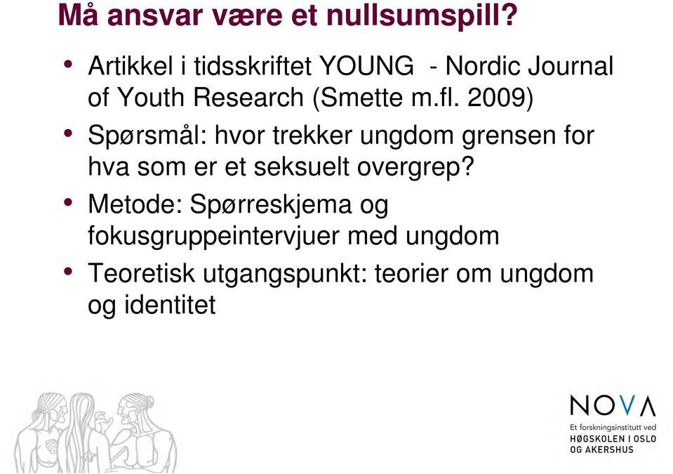 fl. 2009) Spørsmål: hvor trekker ungdom grensen for hva som er et seksuelt