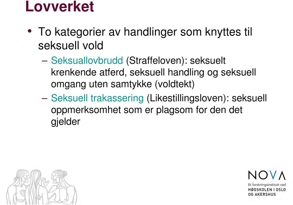 handling og seksuell omgang uten samtykke (voldtekt) Seksuell