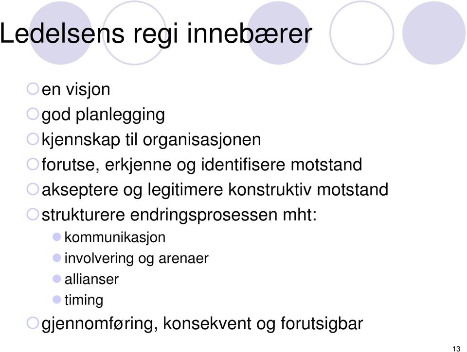 legitimere konstruktiv motstand strukturere endringsprosessen mht: