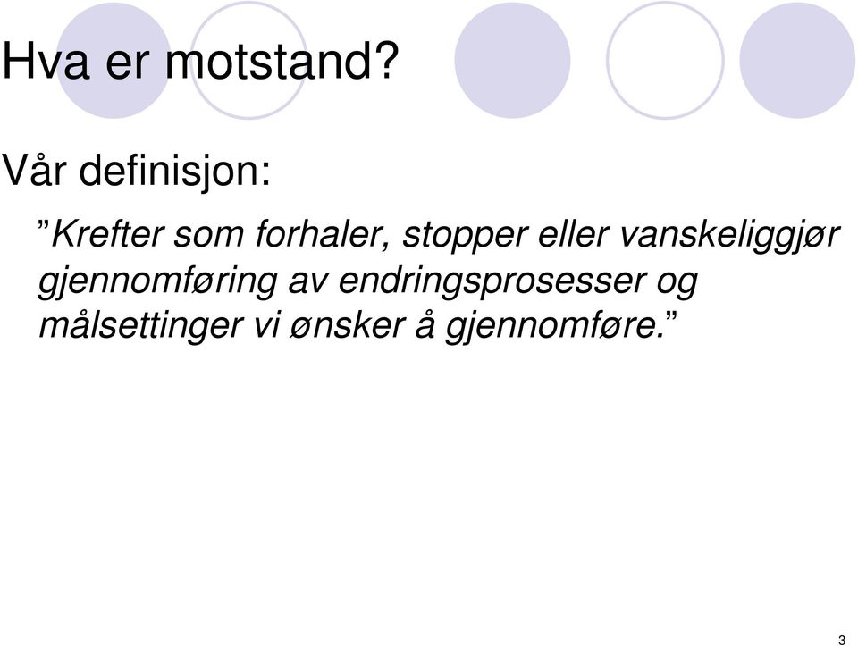 stopper eller vanskeliggjør