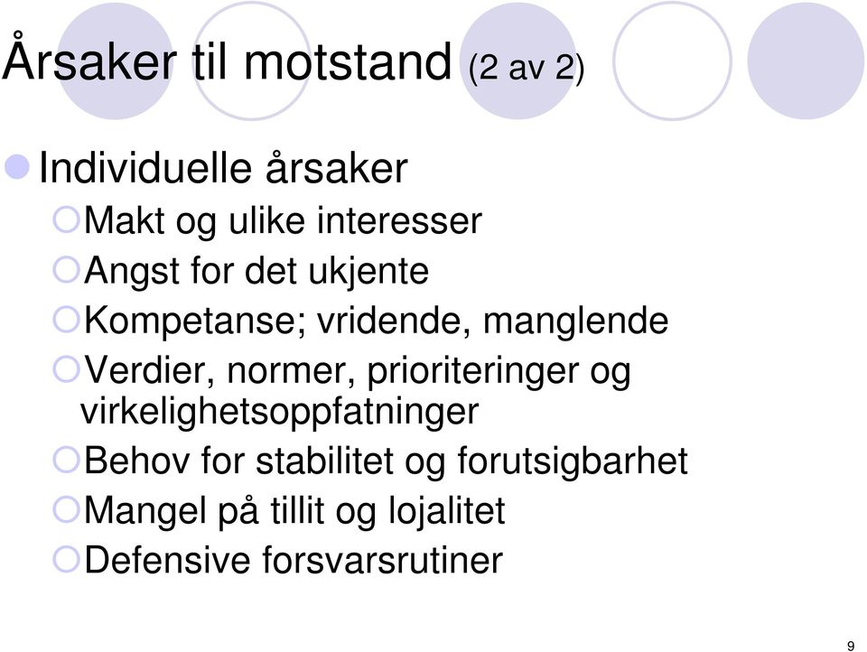 Verdier, normer, prioriteringer og virkelighetsoppfatninger Behov for