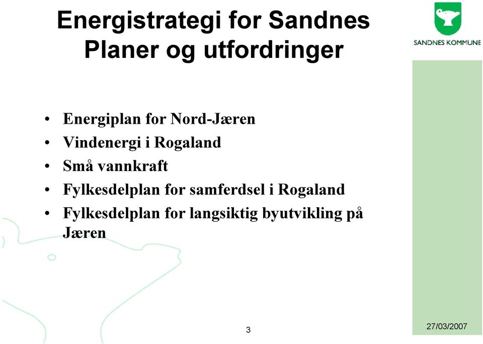 Små vannkraft Fylkesdelplan for samferdsel i