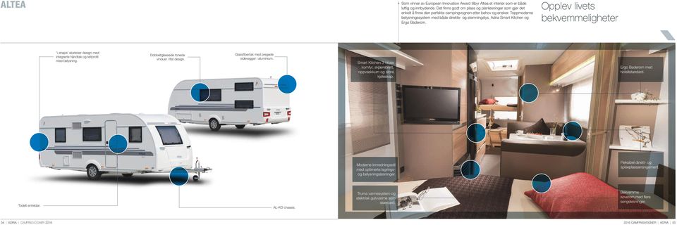 Toppmoderne belysningssystem med både direkte- og stemningslys, Adria Smart Kitchen og Ergo Baderom.