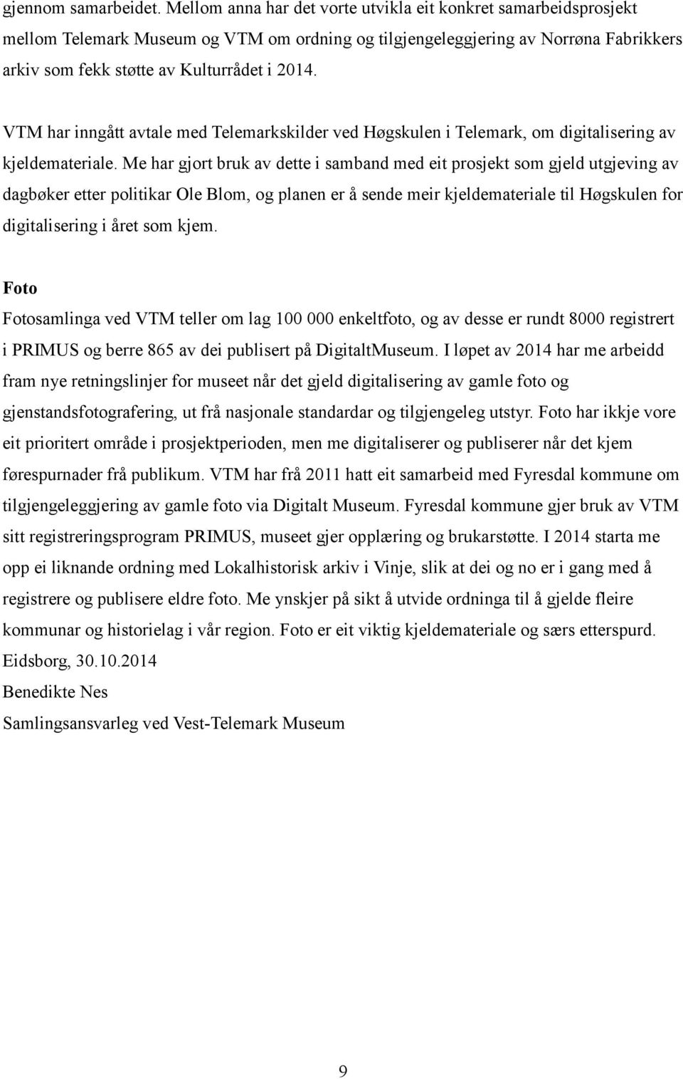 VTM har inngått avtale med Telemarkskilder ved Høgskulen i Telemark, om digitalisering av kjeldemateriale.