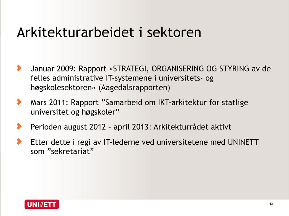 Rapport Samarbeid om IKT-arkitektur for statlige universitet og høgskoler Perioden august 2012 april