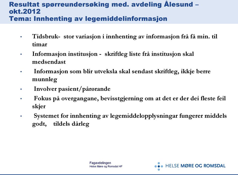 til timar Informasjon institusjon - skriftleg liste frå institusjon skal medsendast Informasjon som blir utveksla skal sendast