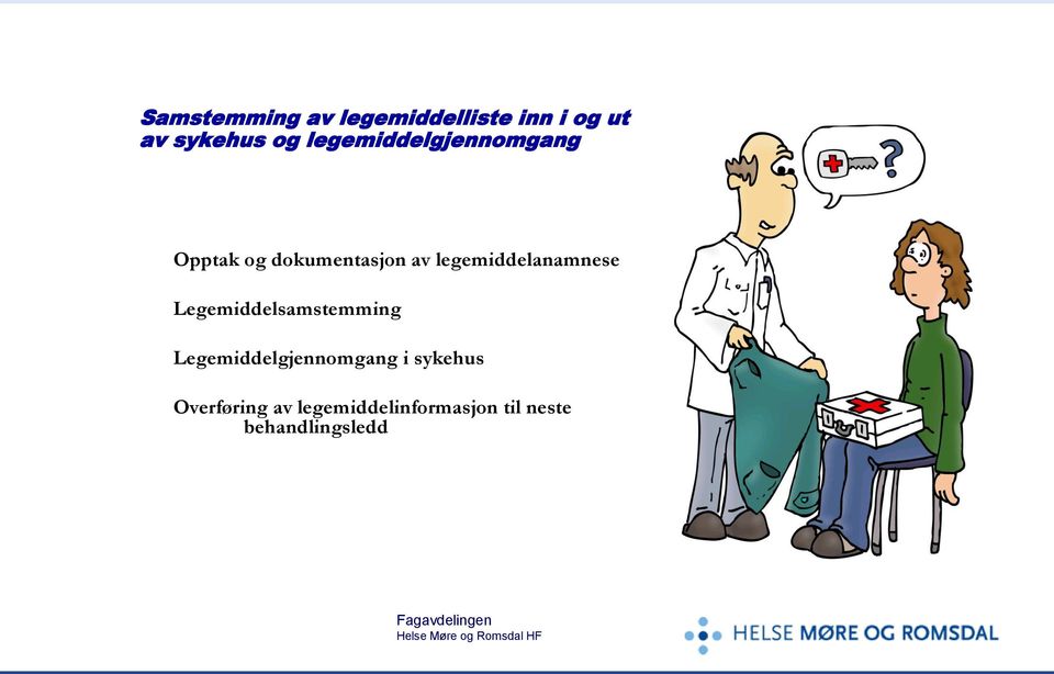 legemiddelanamnese Legemiddelsamstemming