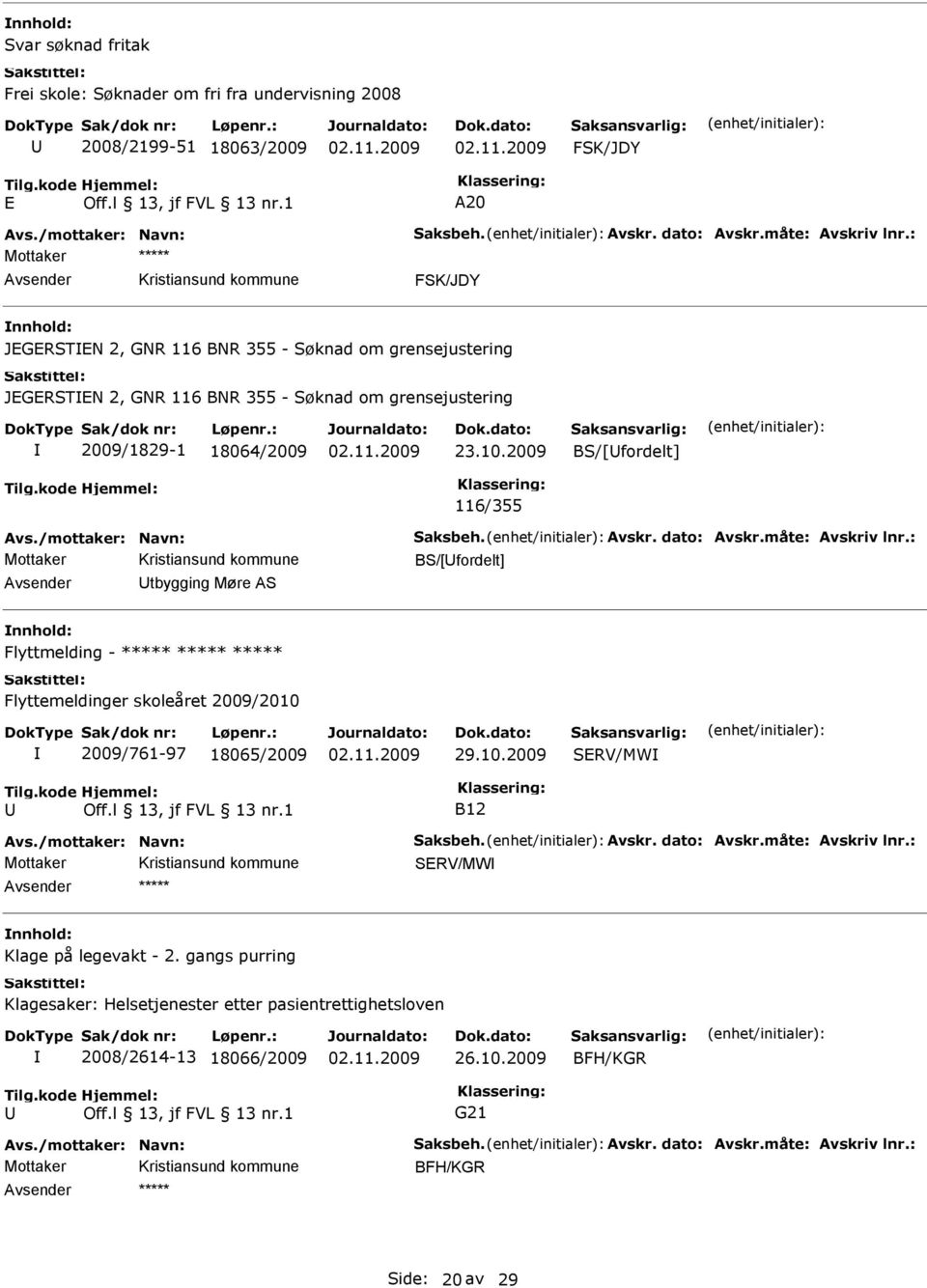 2009 BS/[fordelt] 116/355 BS/[fordelt] vsender tbygging Møre S Flyttmelding - Flyttemeldinger skoleåret 2009/2010 