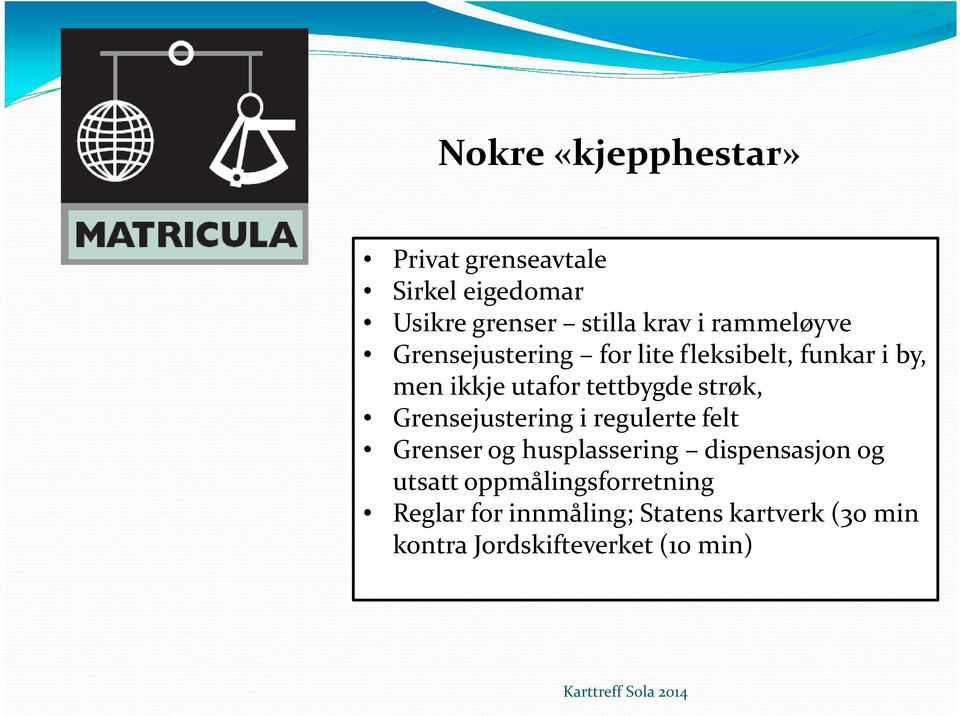 strøk, Grensejustering i regulerte felt Grenser og husplassering dispensasjon og utsatt