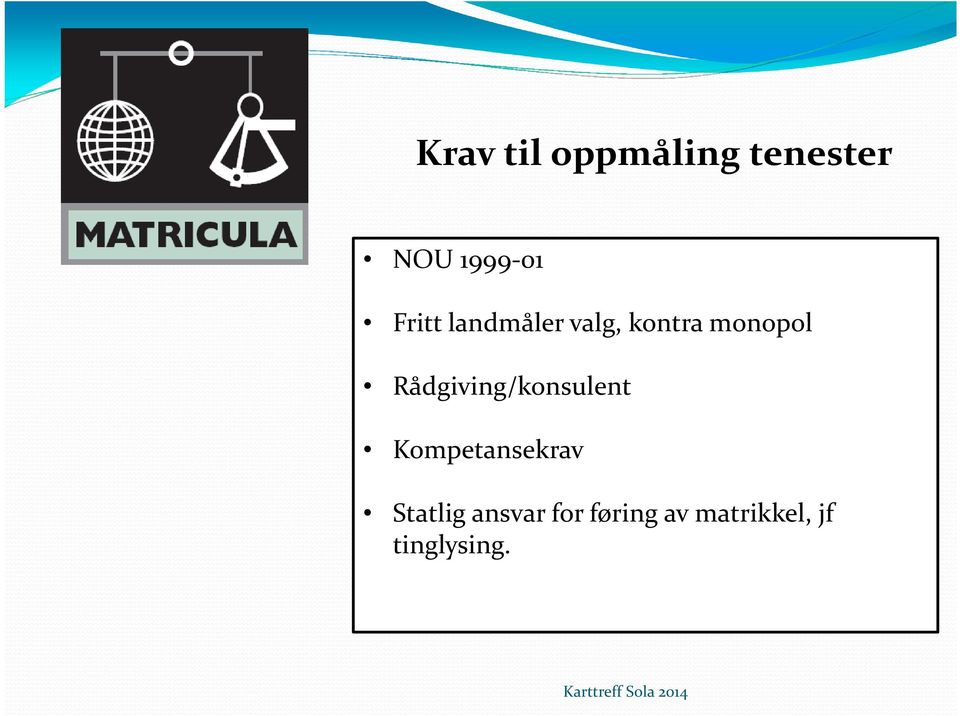 Rådgiving/konsulent Kompetansekrav