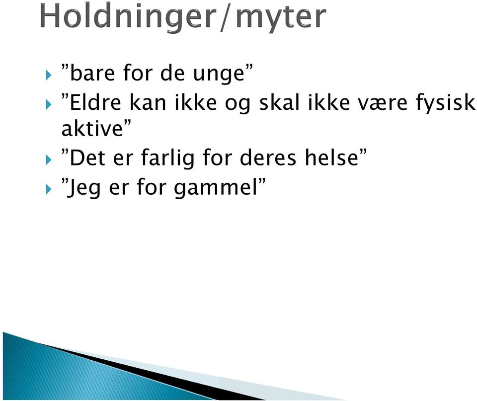 fysisk aktive Det er farlig