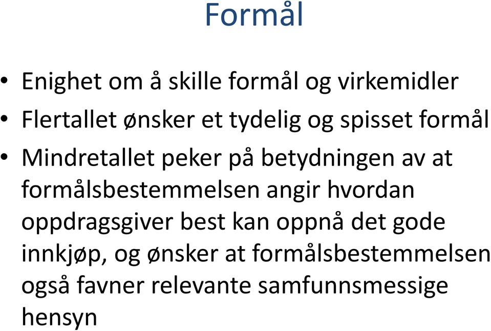 formålsbestemmelsen angir hvordan oppdragsgiver best kan oppnå det gode
