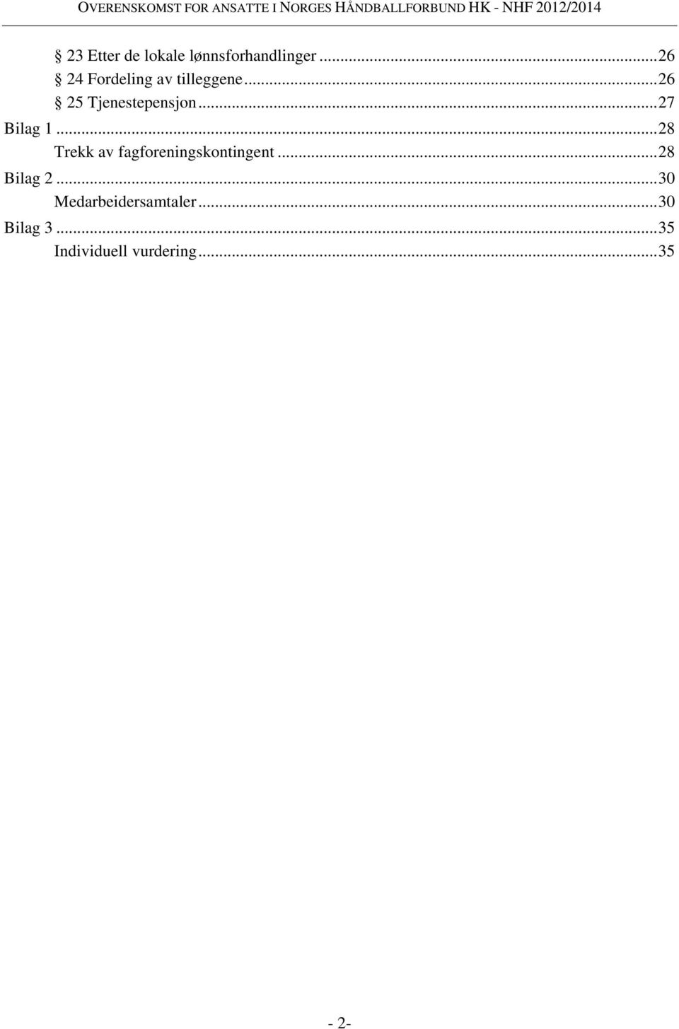 .. 27 Bilag 1... 28 Trekk av fagforeningskontingent.