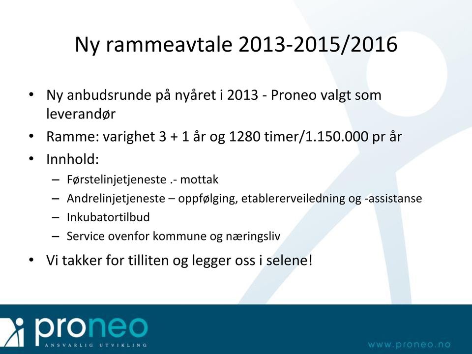 000 pr år Innhold: Førstelinjetjeneste.