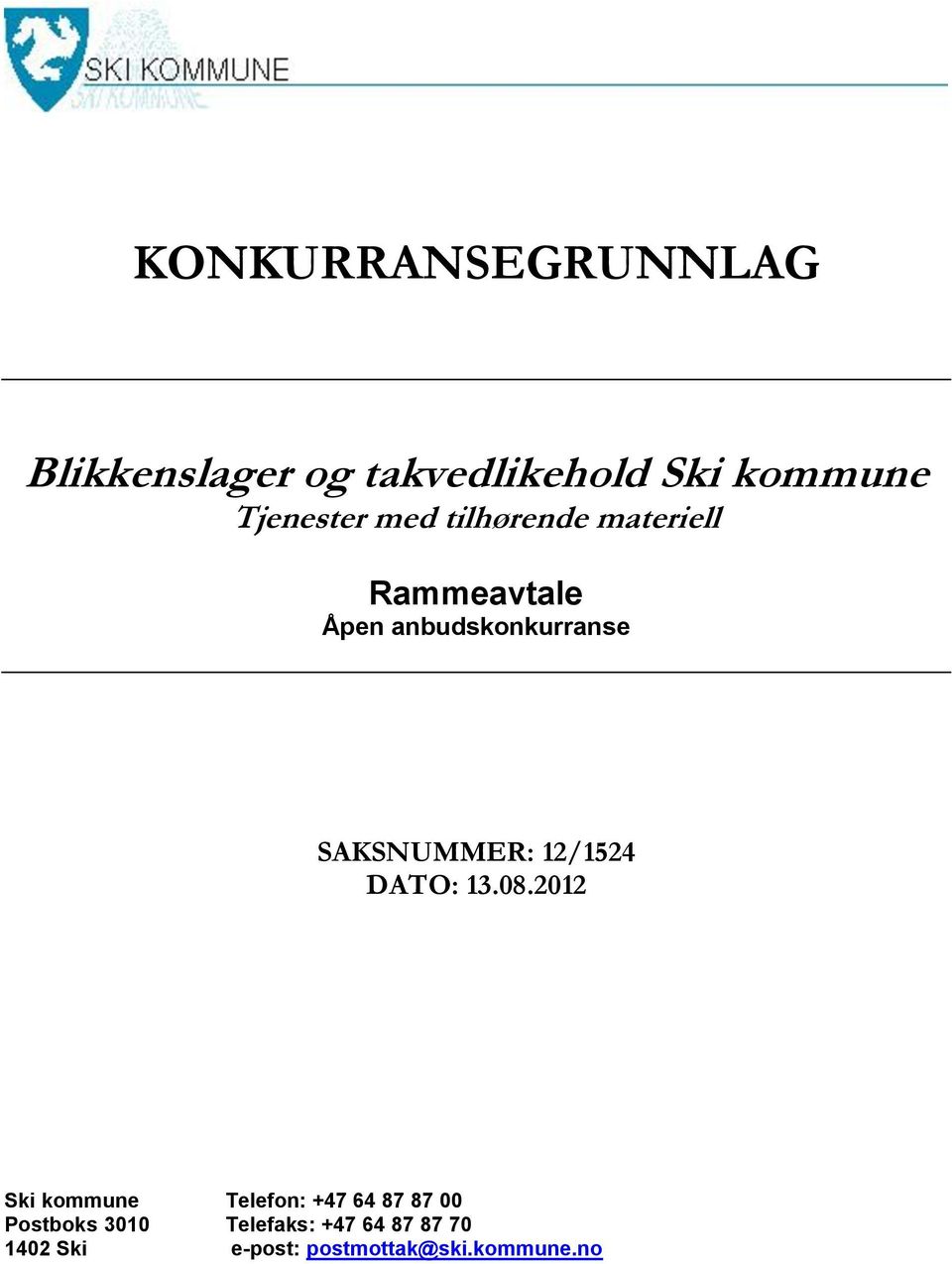 SAKSNUMMER: 12/1524 DATO: 13.08.