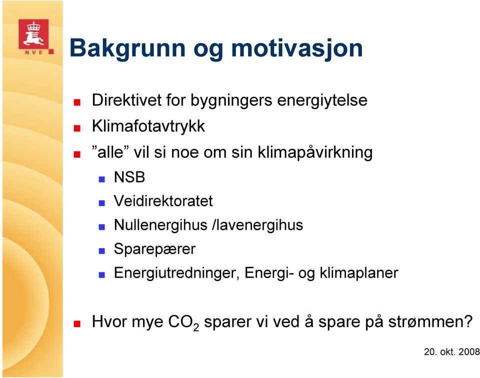 Veidirektoratet Nullenergihus /lavenergihus Sparepærer