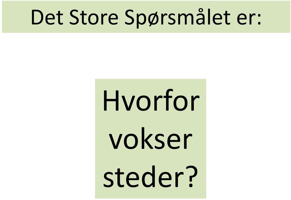 er: Hvorfor