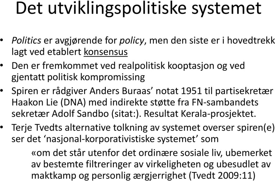 FN-sambandets sekretær Adolf Sandbo (sitat:). Resultat Kerala-prosjektet.