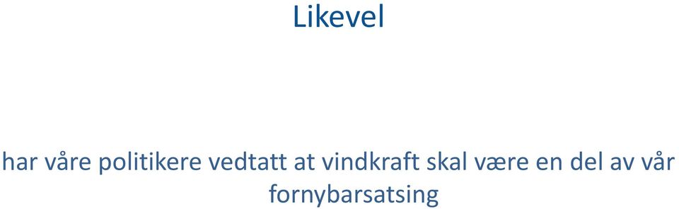 vindkraft skal være