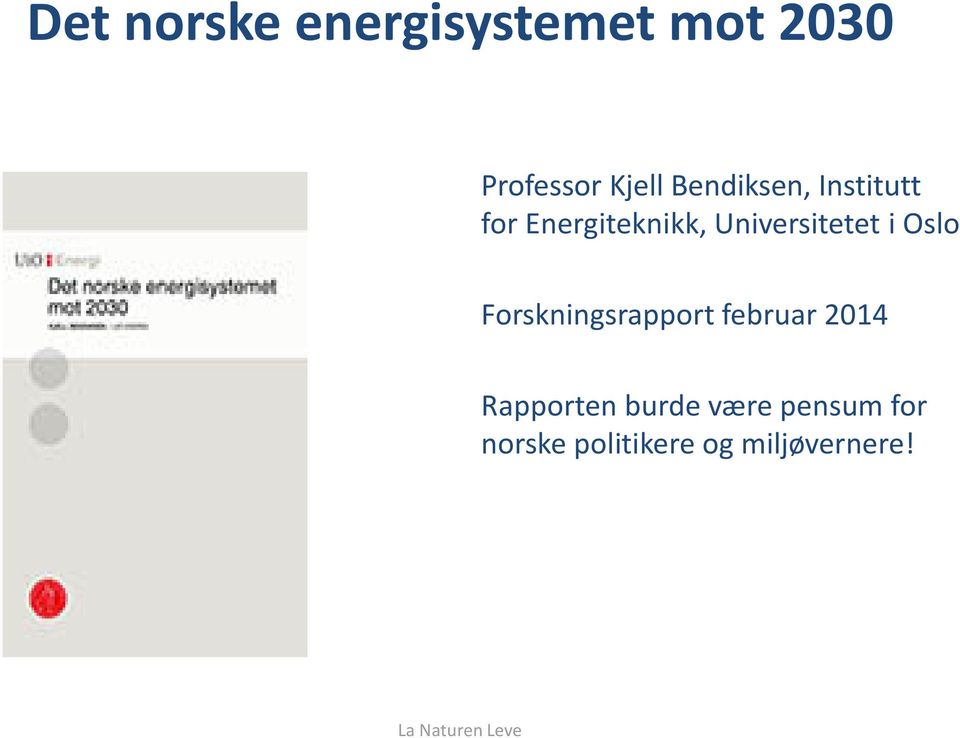 Universitetet i Oslo Forskningsrapport februar 2014