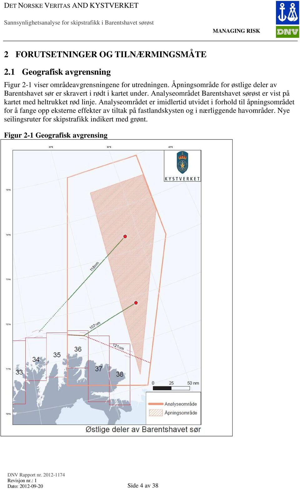 Analyseområdet Barentshavet sørøst er vist på kartet med heltrukket rød linje.