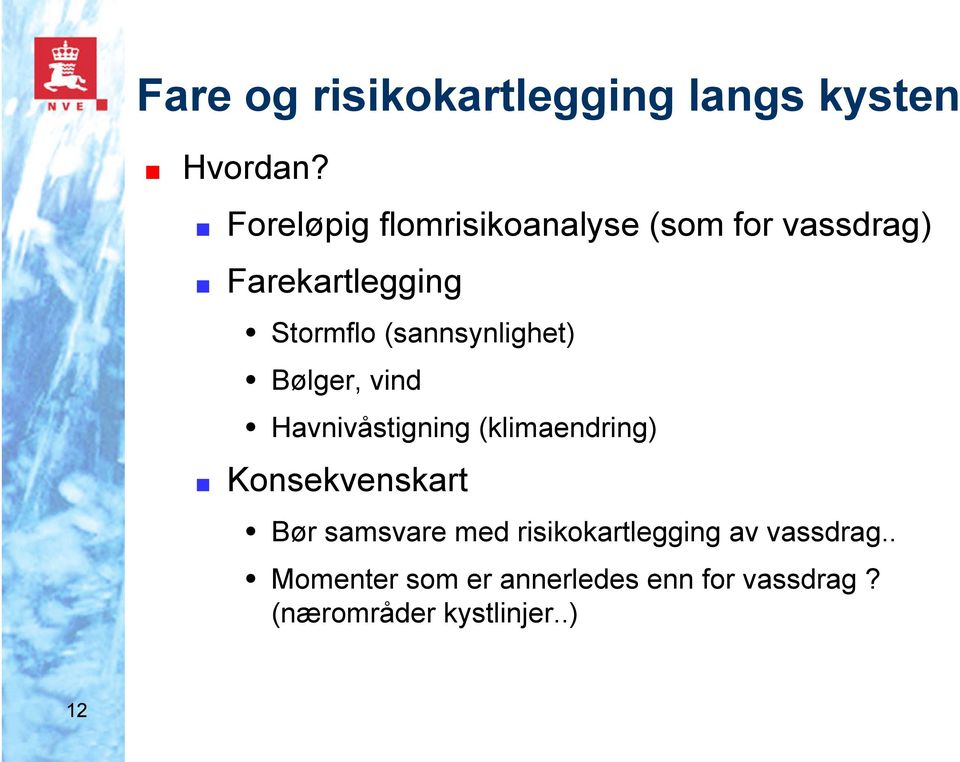 (sannsynlighet) Bølger, vind Havnivåstigning (klimaendring) Konsekvenskart Bør