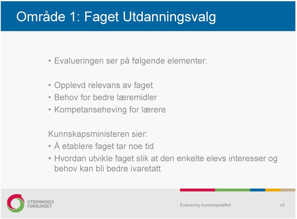 lærere Kunnskapsministeren sier: Å etablere faget tar noe tid Hvordan