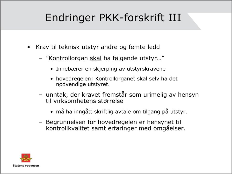 unntak, der kravet fremstår som urimelig av hensyn til virksomhetens størrelse må ha inngått skriftlig avtale