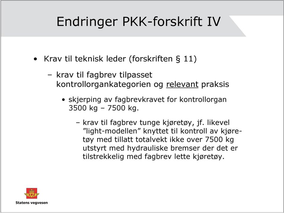 krav til fagbrev tunge kjøretøy, jf.