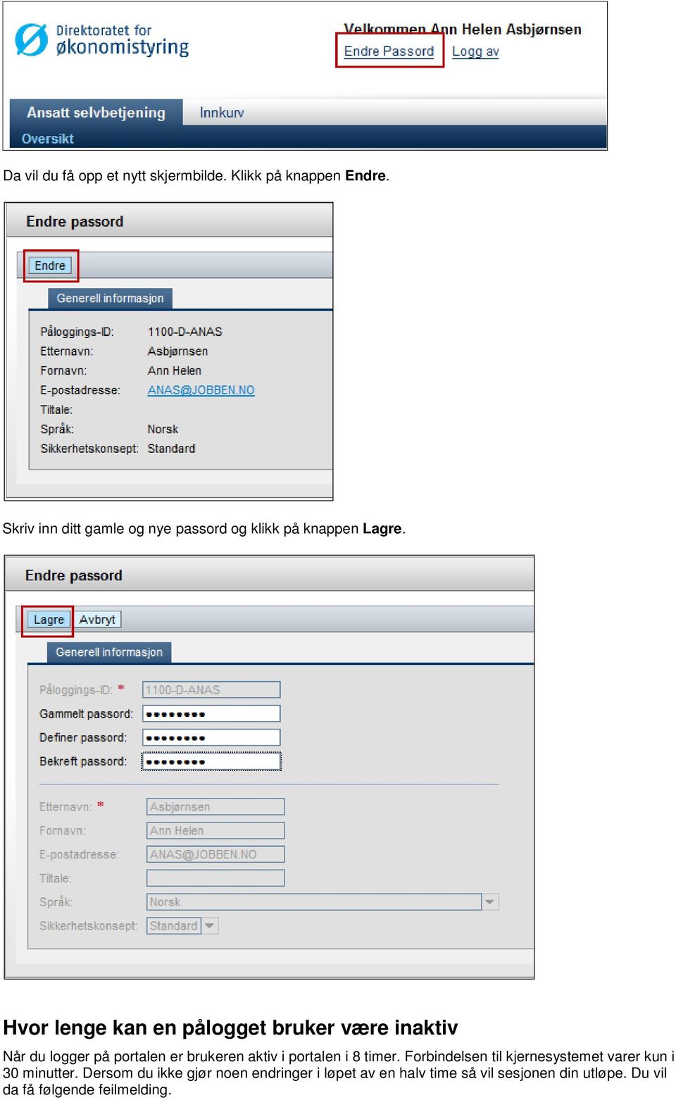 Hvor lenge kan en pålogget bruker være inaktiv Når du logger på portalen er brukeren aktiv i portalen i