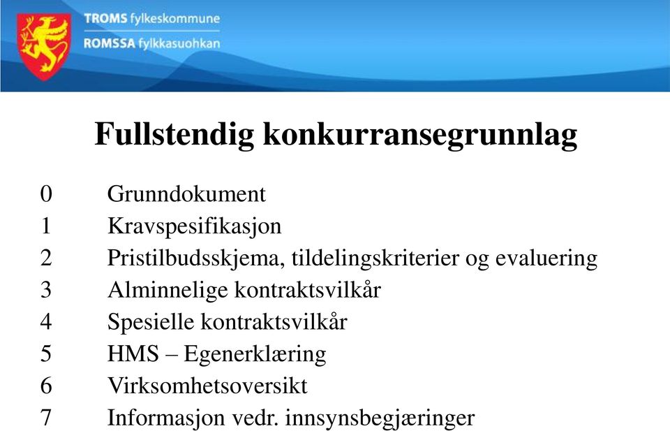 evaluering 3 Alminnelige kontraktsvilkår 4 Spesielle