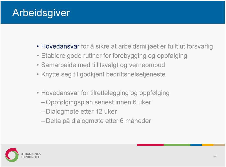 Knytte seg til godkjent bedriftshelsetjeneste Hovedansvar for tilrettelegging og