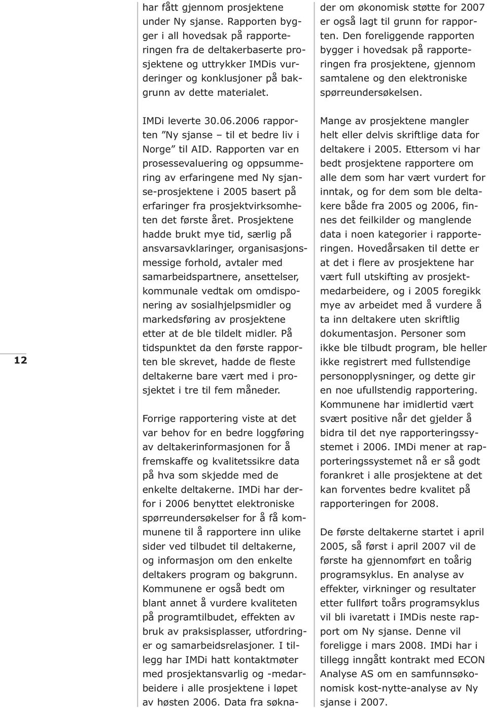 2006 rapporten Ny sjanse til et bedre liv i Norge til AID.