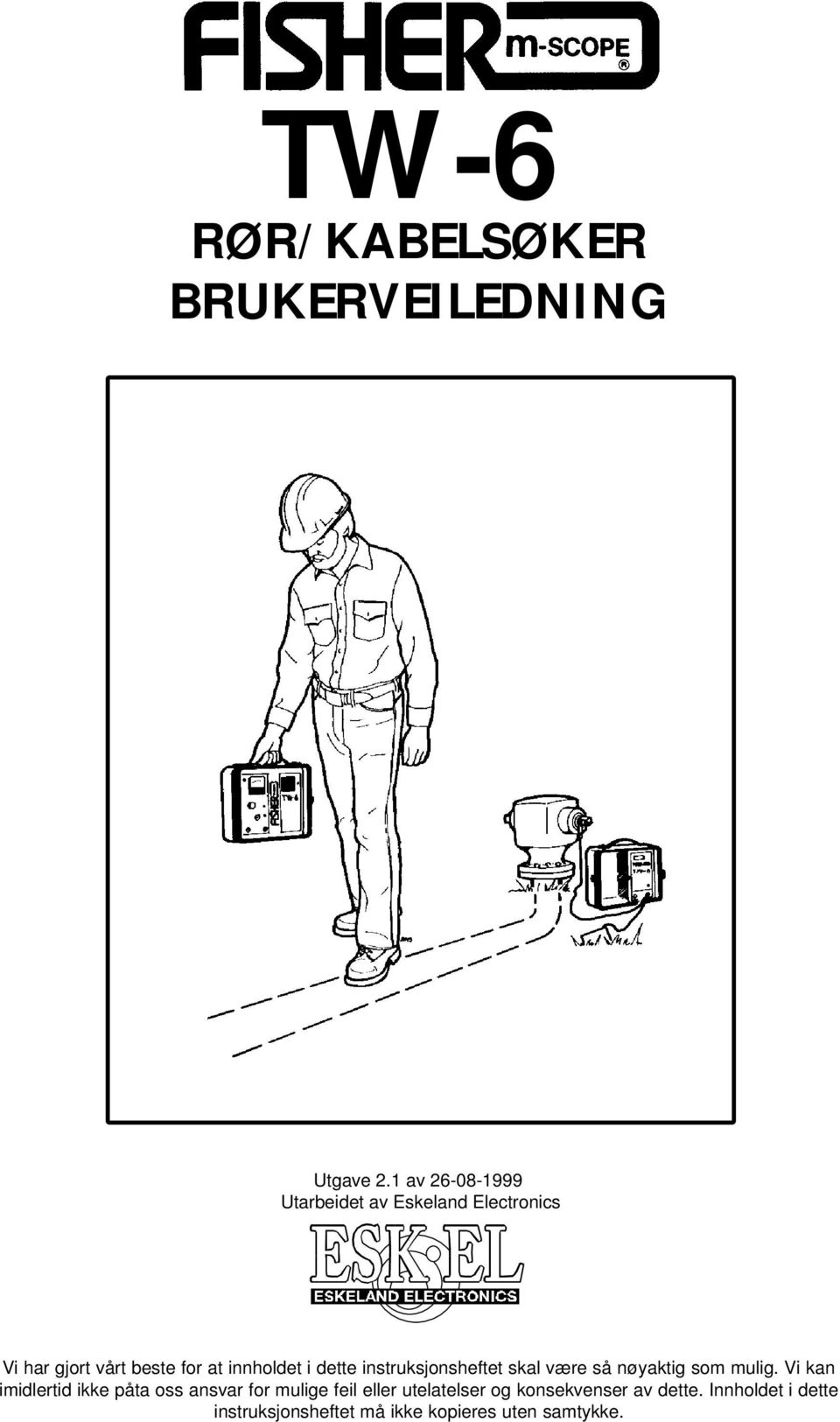 i dette instruksjonsheftet skal være så nøyaktig som mulig.