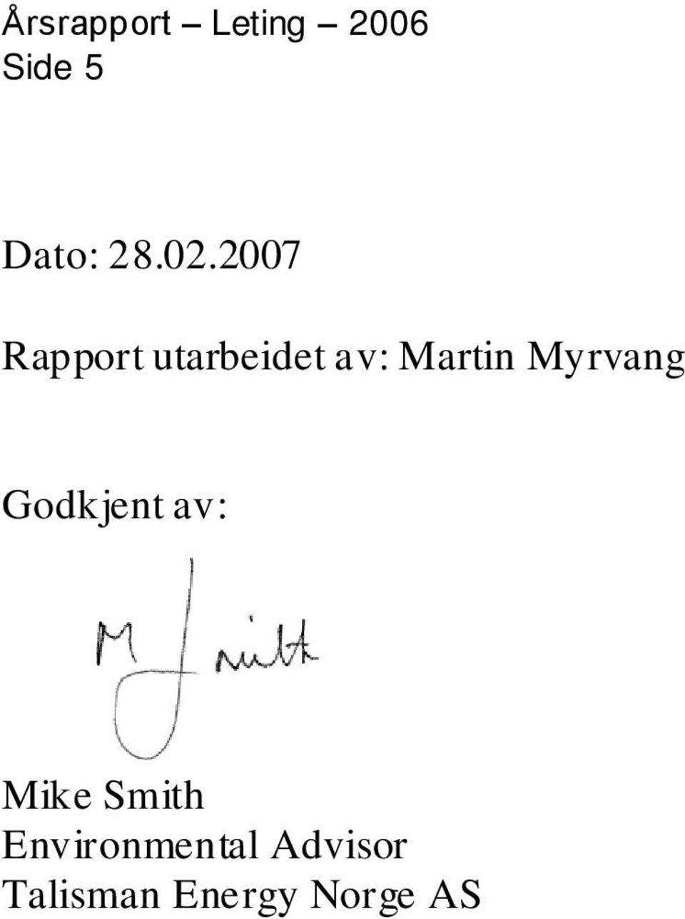 Martin Myrvang Godkjent av: Mike