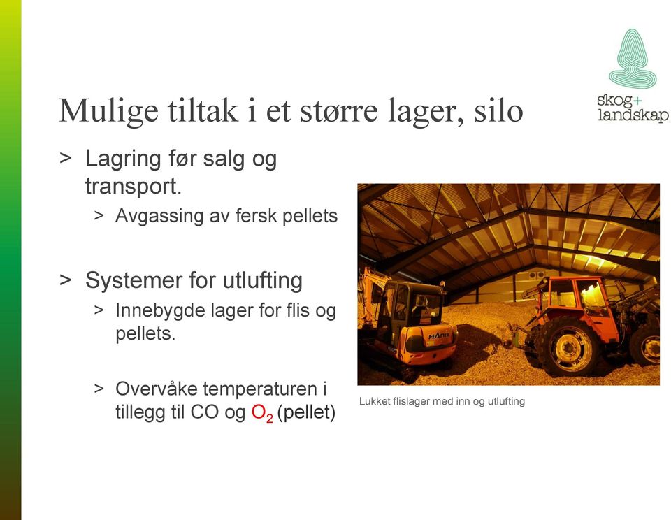 > Avgassing av fersk pellets > Systemer for utlufting >