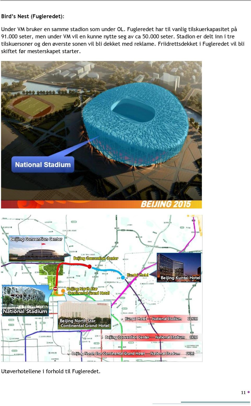 000 seter, men under VM vil en kunne nytte seg av ca 50.000 seter. Stadion er delt inn i tre tilskuersoner og den øverste sonen vil bli dekket med reklame.