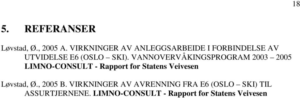 VANNOVERVÅKINGSPROGRAM 2003 2005 LIMNO-CONSULT - Rapport for Statens Veivesen