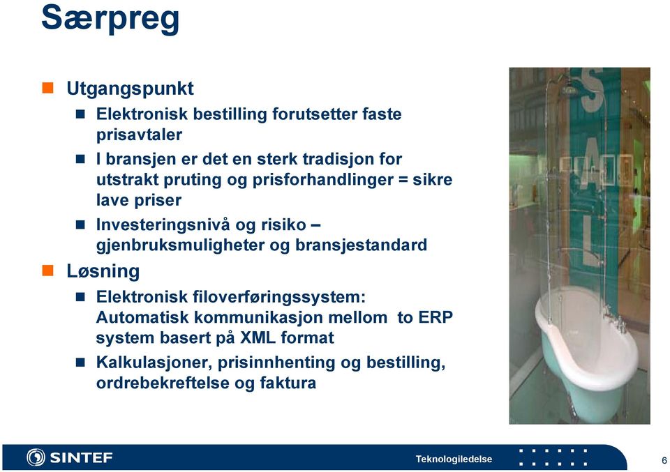 gjenbruksmuligheter og bransjestandard Løsning Elektronisk filoverføringssystem: Automatisk kommunikasjon