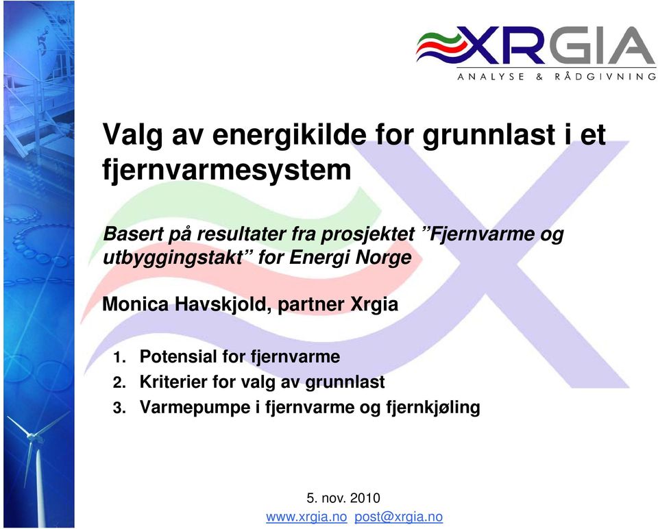 Havskjold, partner Xrgia 1. Potensial for fjernvarme 2.