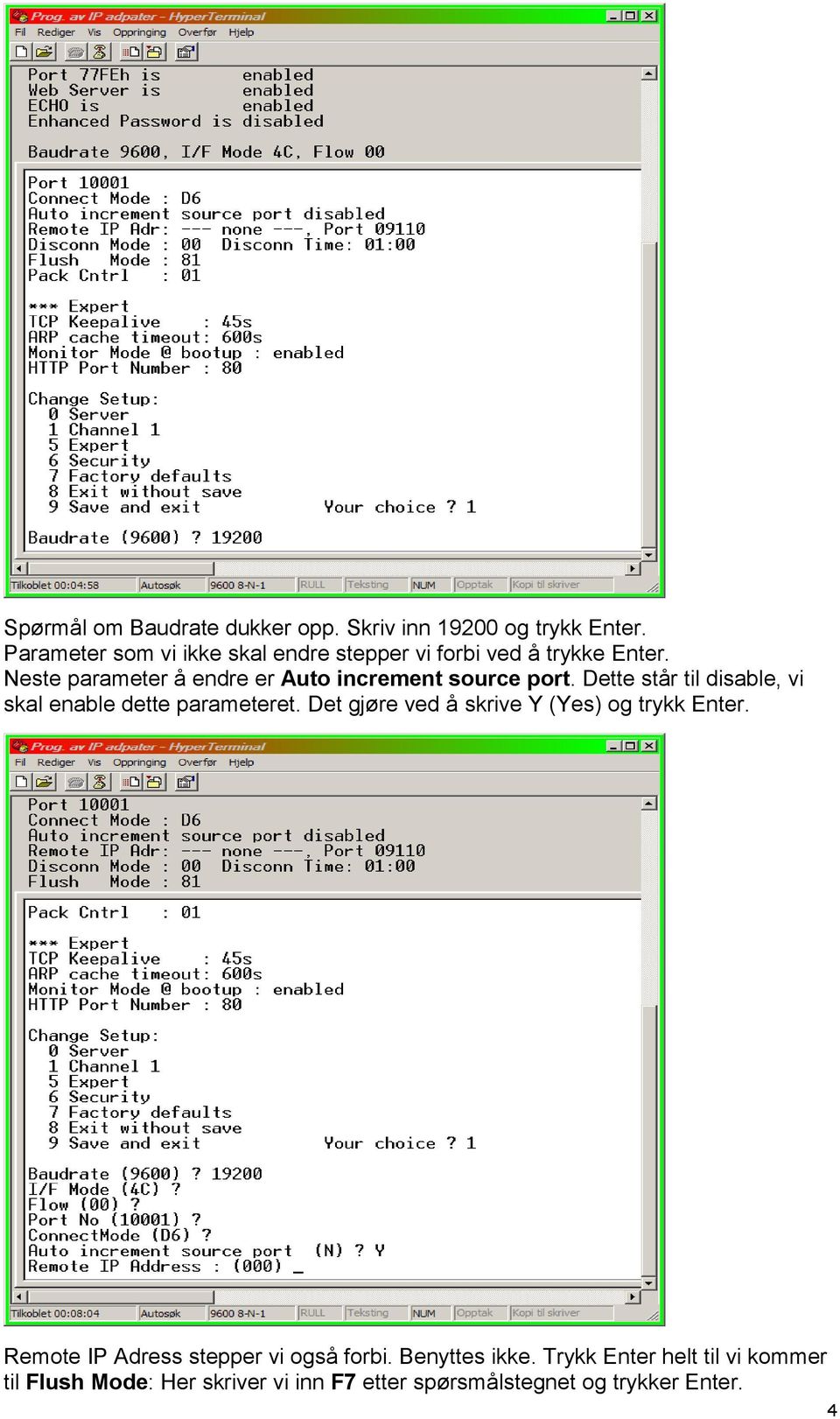 Neste parameter å endre er Auto increment source port. Dette står til disable, vi skal enable dette parameteret.