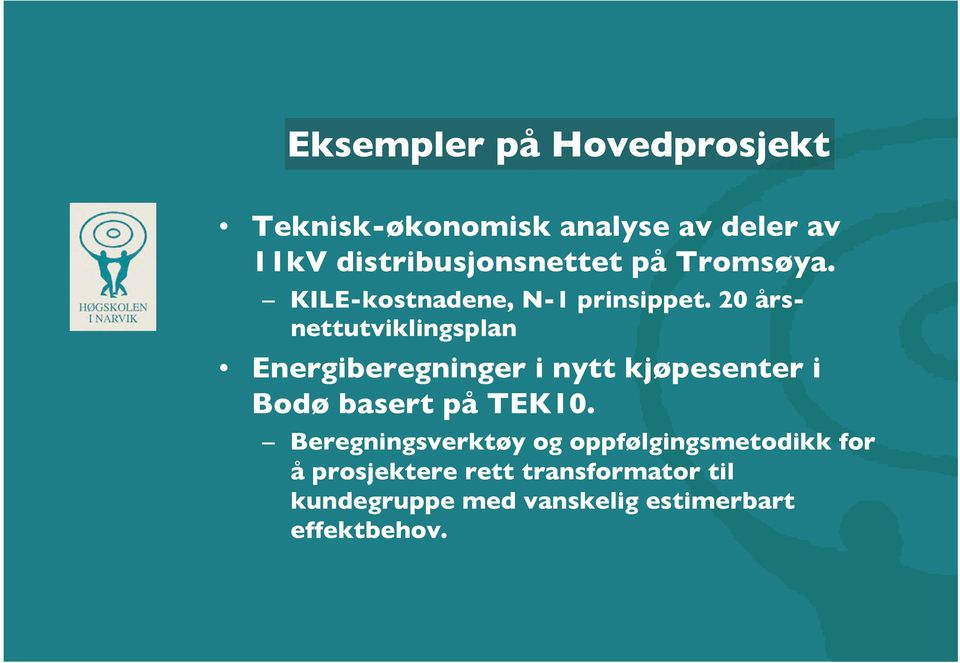 20 årsnettutviklingsplan Energiberegninger i nytt kjøpesenter i Bodø basert på