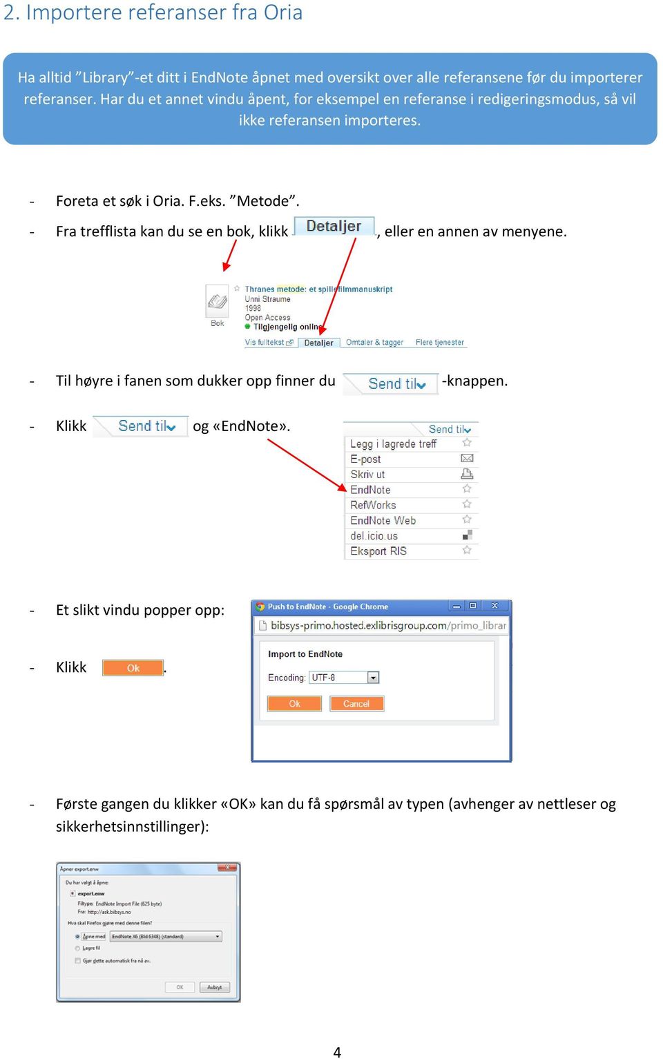 - Til høyre i fanen som dukker opp finner du knappen. - Klikk og «EndNote».