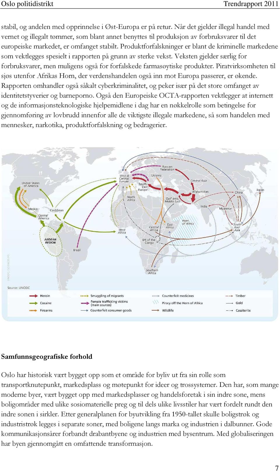 Produktforfalskninger er blant de kriminelle markedene som vektlegges spesielt i rapporten på grunn av sterke vekst.