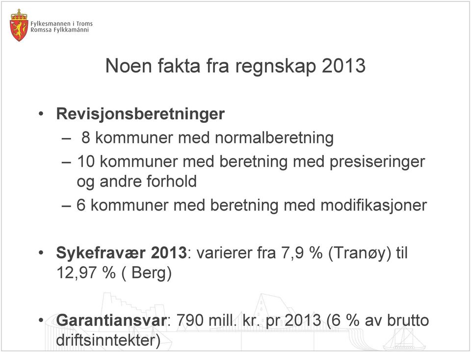 kommuner med beretning med modifikasjoner Sykefravær 2013: varierer fra 7,9 %