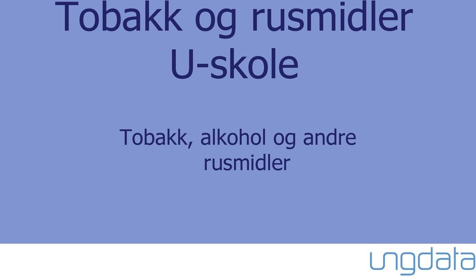 U-skole Tobakk,