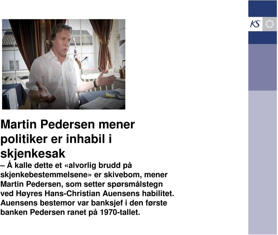 Pedersen, som setter spørsmålstegn ved Høyres Hans-Christian Auensens