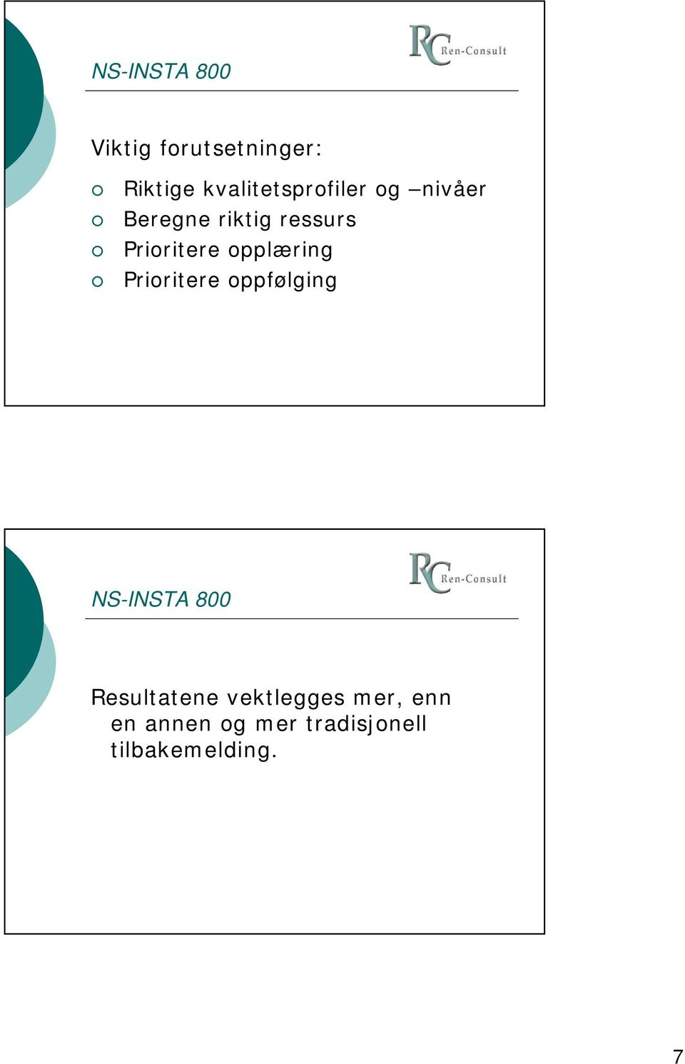 opplæring Prioritere oppfølging Resultatene