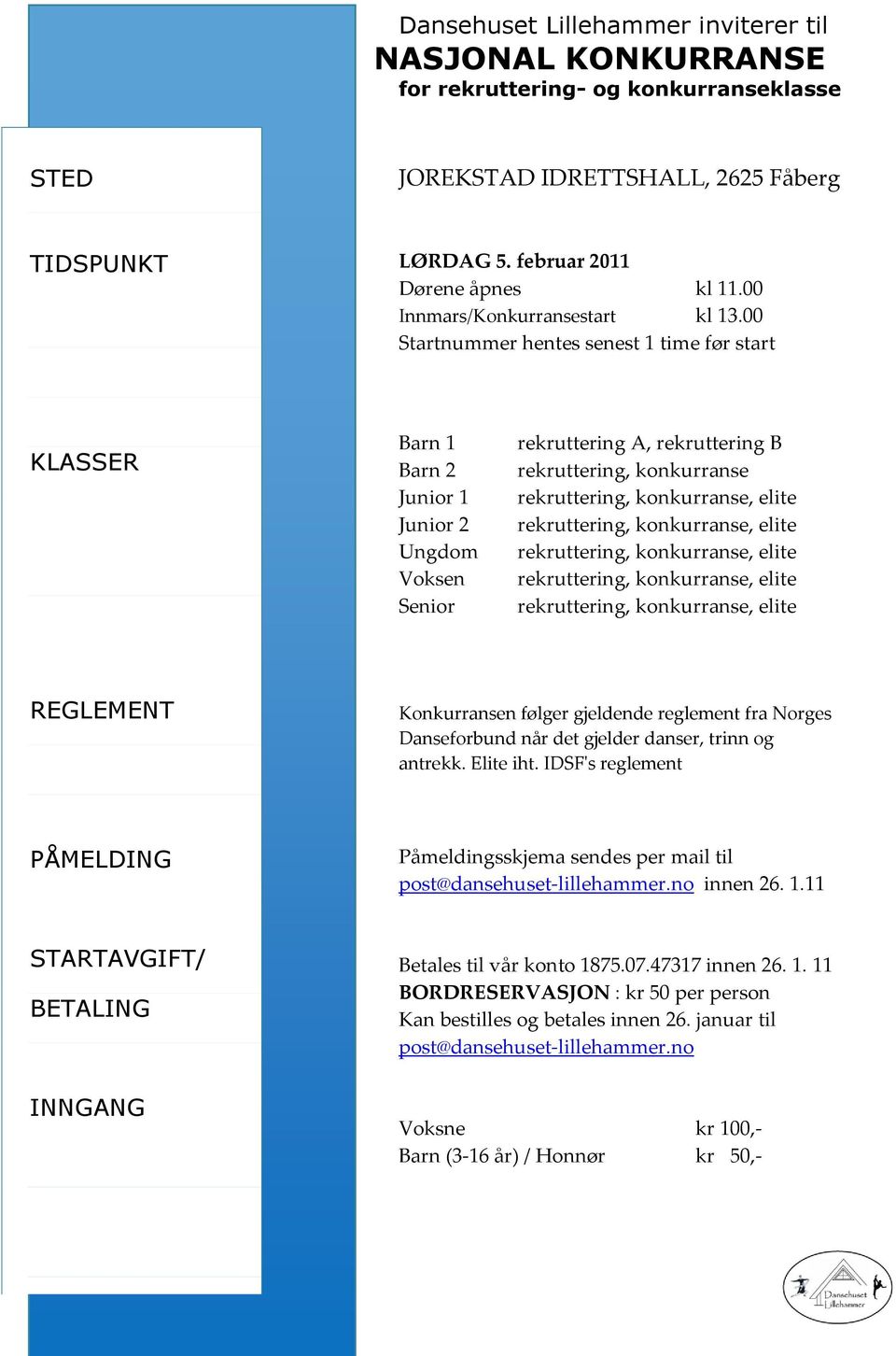 00 Barn 1 Barn 2 Junior 1 Junior 2 Ungdom Voksen Senior rekruttering A, rekruttering B rekruttering,