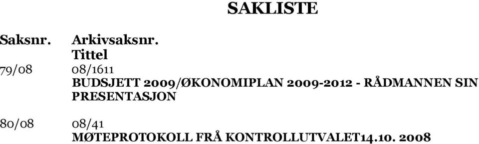 2009/ØKONOMIPLAN 2009-2012 - RÅDMANNEN SIN